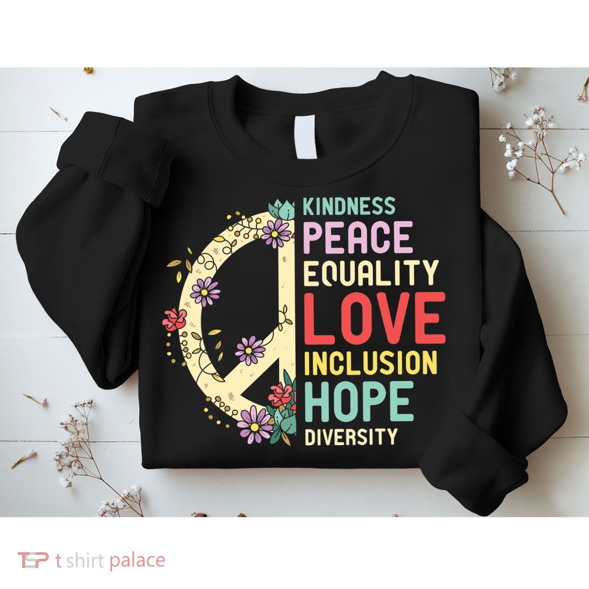 Diversity Equality Love Peace Human Rights Social Justice Sweatshirt