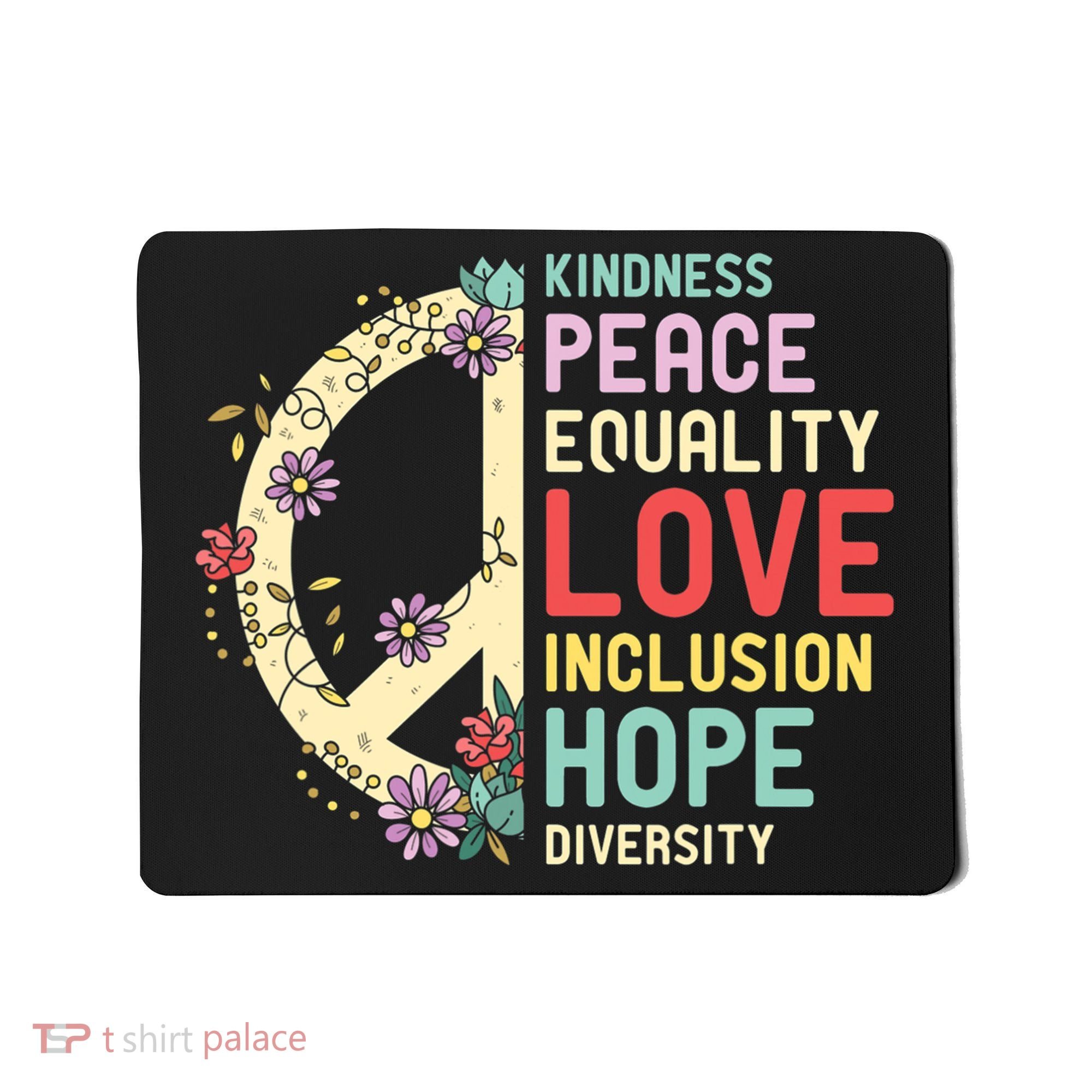 Diversity Equality Love Peace Human Rights Social Justice Mousepad
