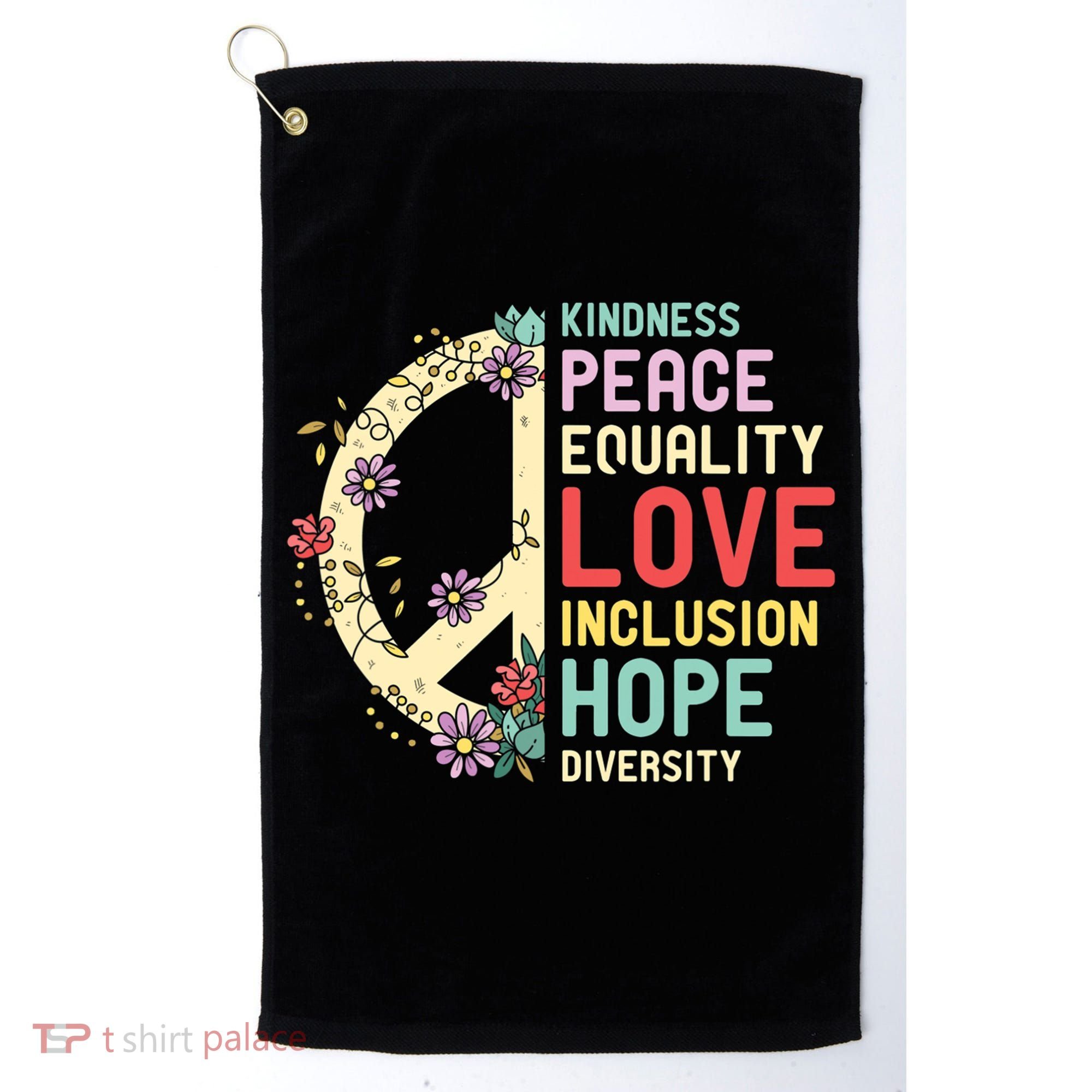 Diversity Equality Love Peace Human Rights Social Justice Golf Towel