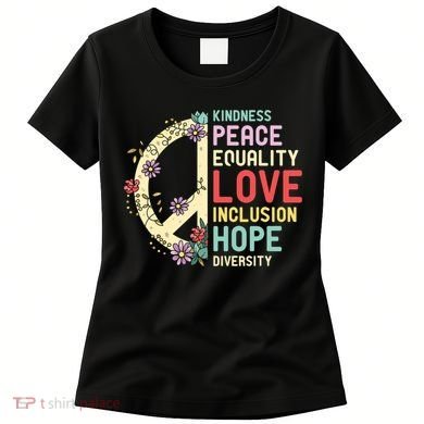 Diversity Equality Love Peace Human Rights Social Justice Women's T-Shirt