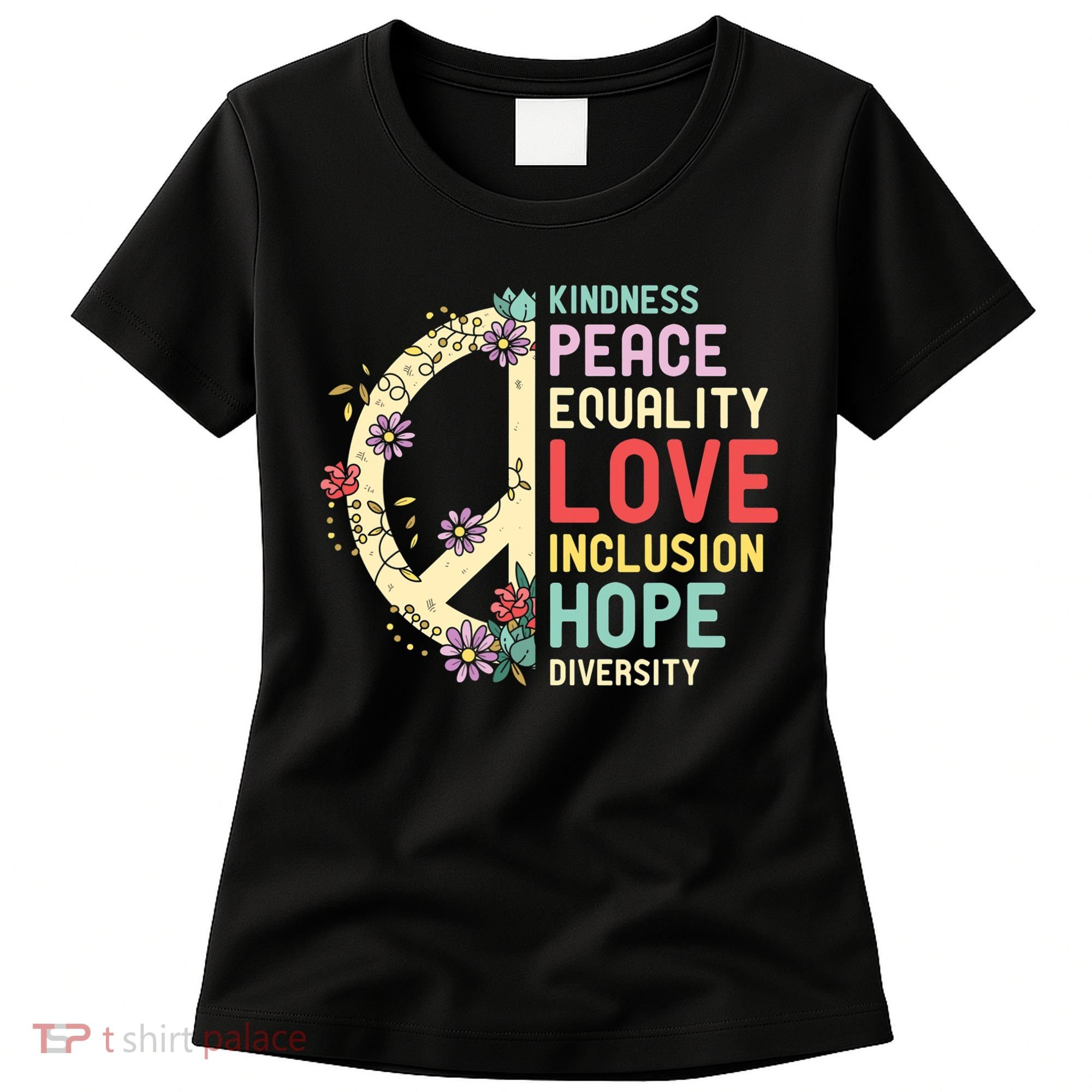 Diversity Equality Love Peace Human Rights Social Justice Women's T-Shirt