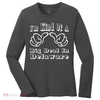 Delaware Big Deal Women's Long Sleeve Shirt