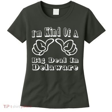 Delaware Big Deal Women's T-Shirt