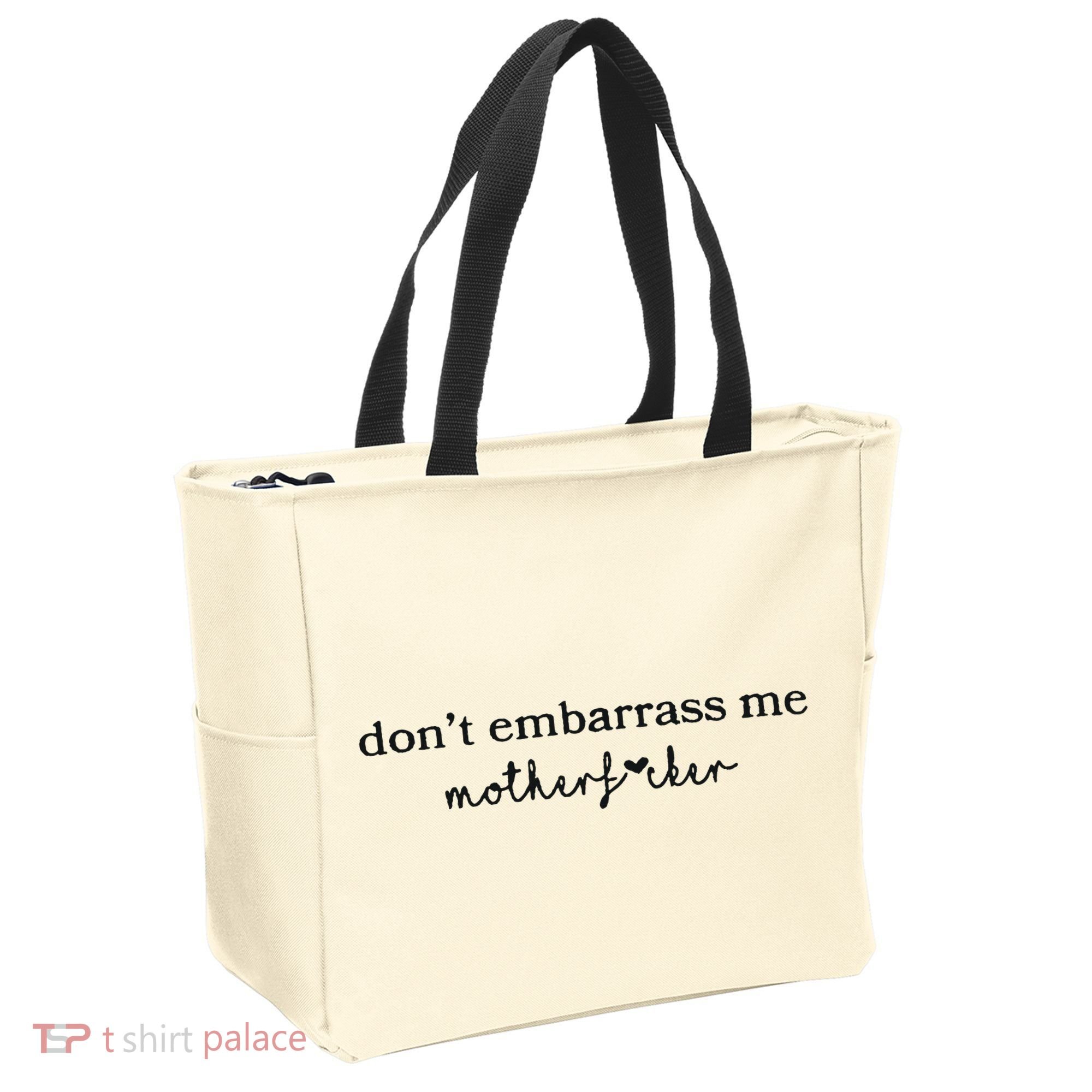 Dont Embarrass Me Tote Bag