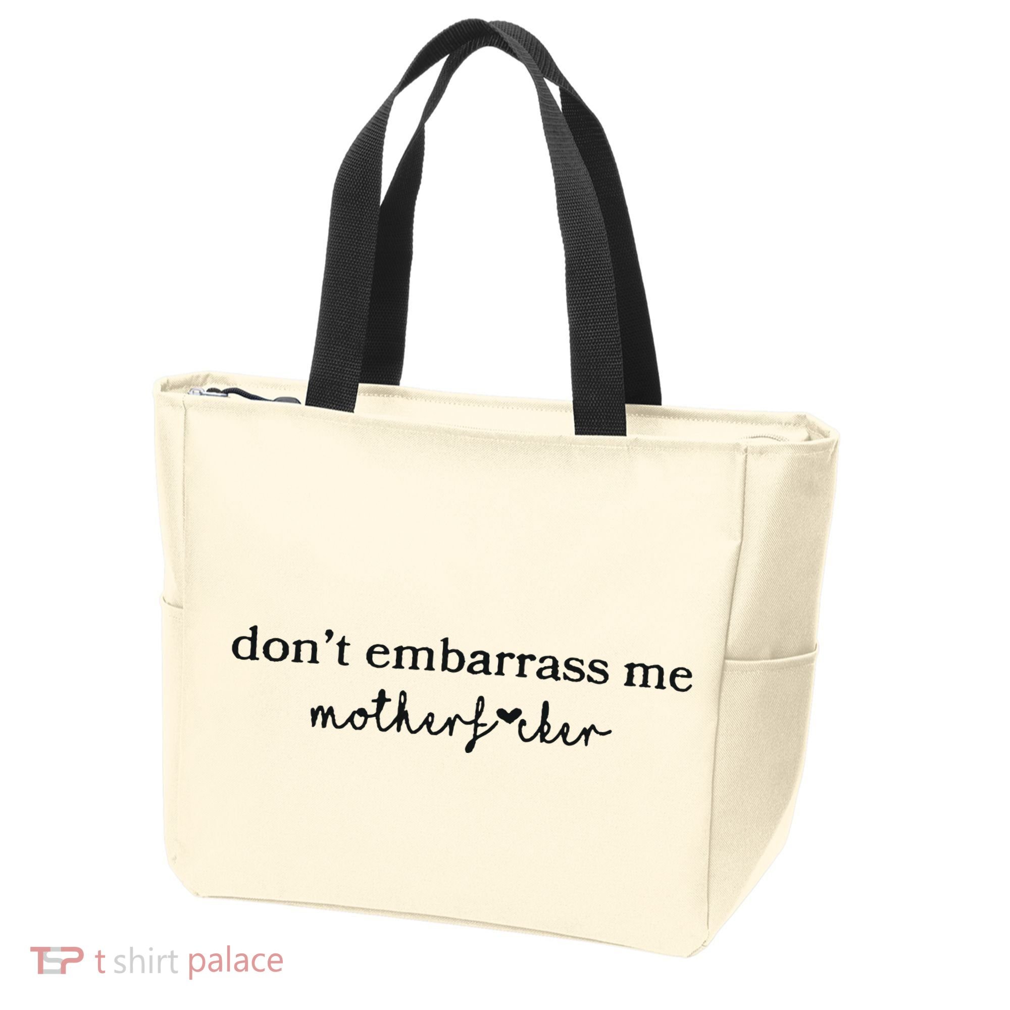 Dont Embarrass Me Tote Bag
