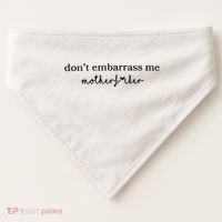 Dont Embarrass Me USA-Made Doggie Bandana thumb 0