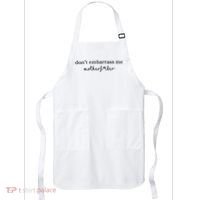 Dont Embarrass Me Apron thumb 0