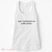 Dont Embarrass Me Women's Tank Top thumb 0