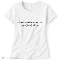Dont Embarrass Me Women's T-Shirt thumb 0