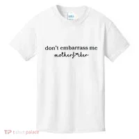 Dont Embarrass Me Kids T-Shirt thumb 0