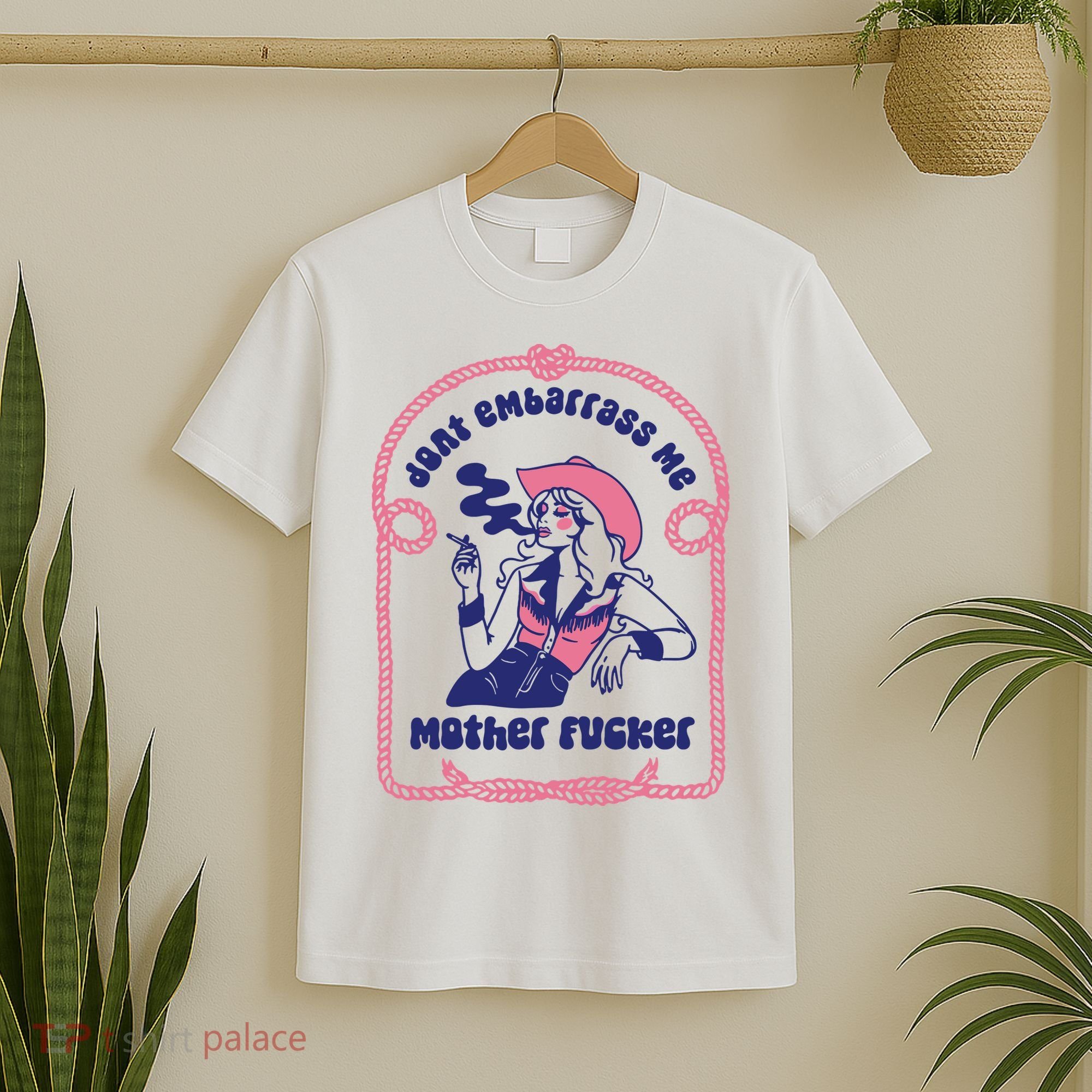 Dont Embarrass Me Cowgirl T-Shirt
