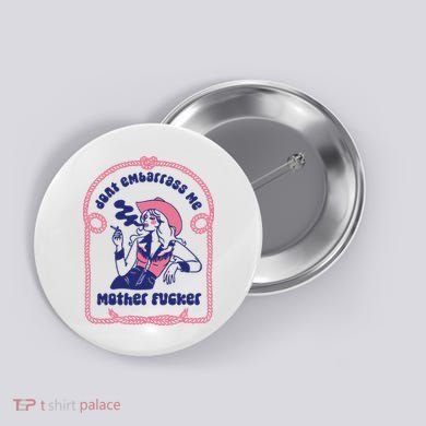 Dont Embarrass Me Cowgirl Button
