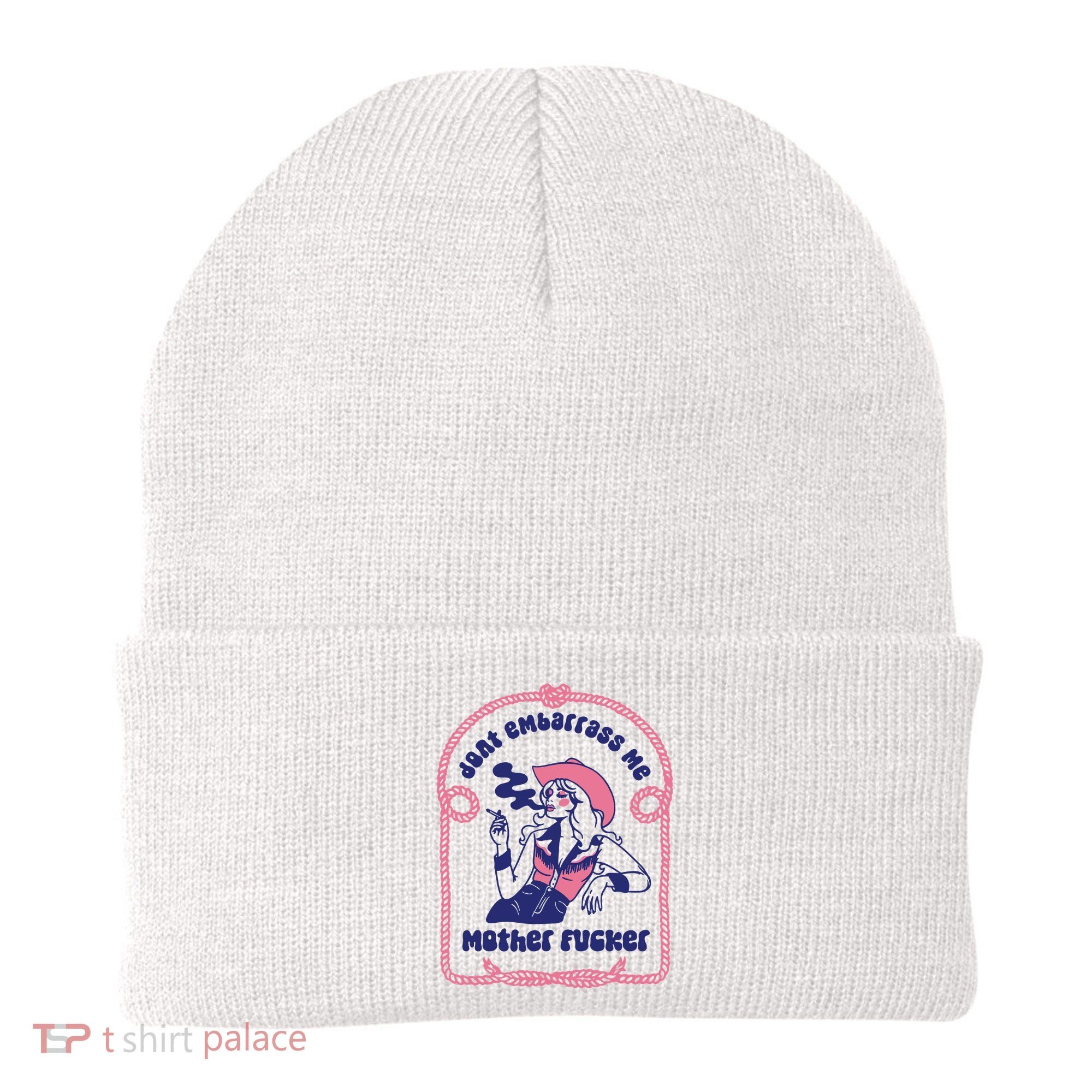 Dont Embarrass Me Cowgirl Beanie