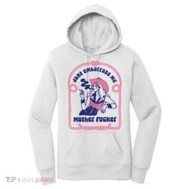 Dont Embarrass Me Cowgirl Women's Hoodie