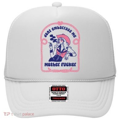 Dont Embarrass Me Cowgirl Hat