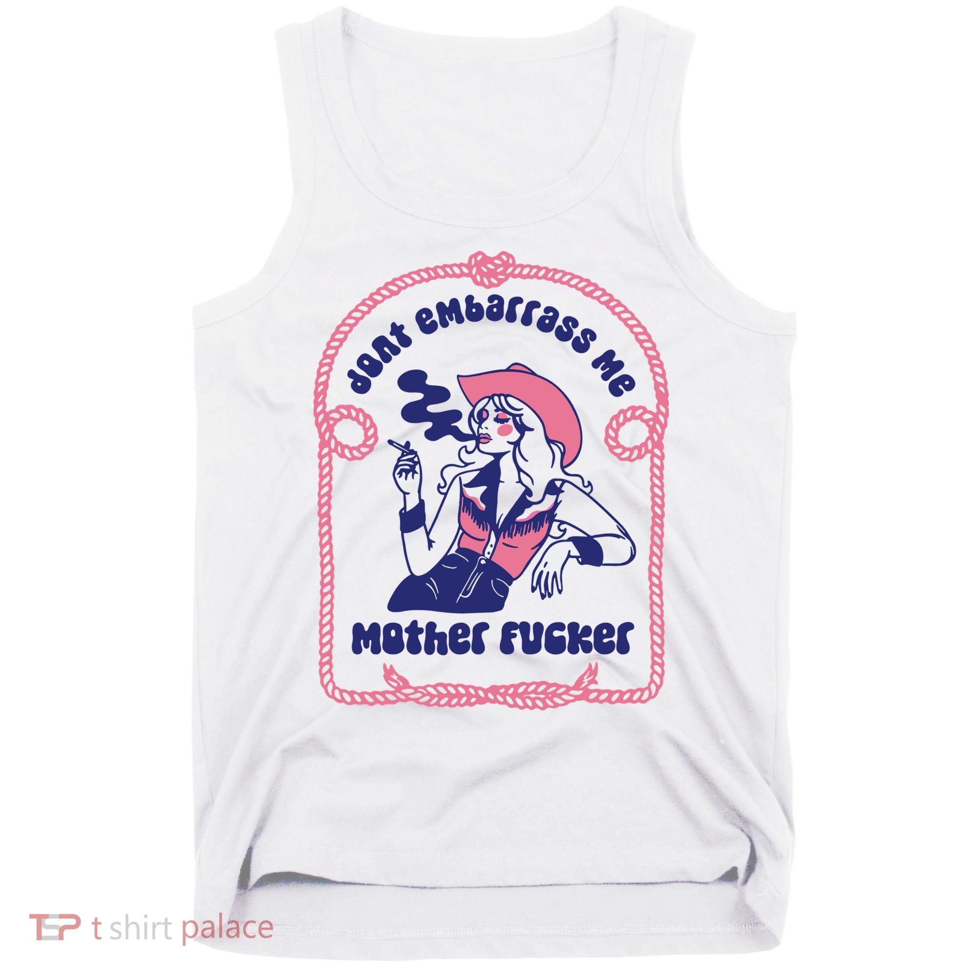 Dont Embarrass Me Cowgirl Tank Top