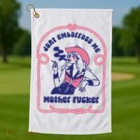 Dont Embarrass Me Cowgirl Golf Towel thumb 1