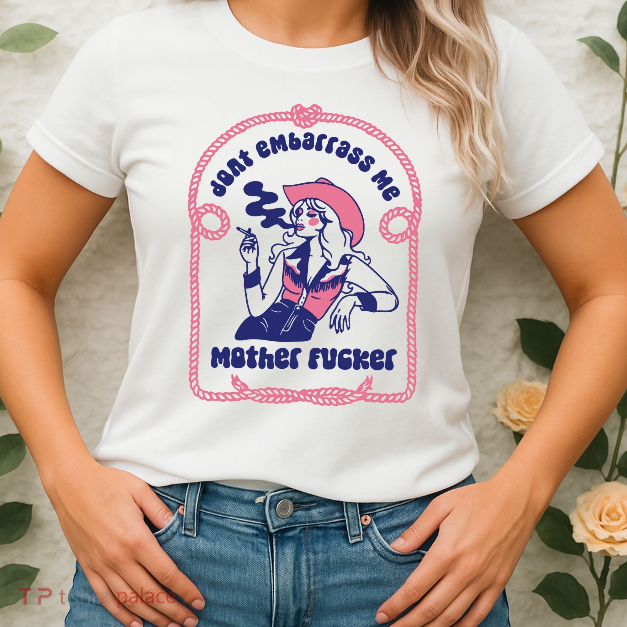 Dont Embarrass Me Cowgirl Women's T-Shirt