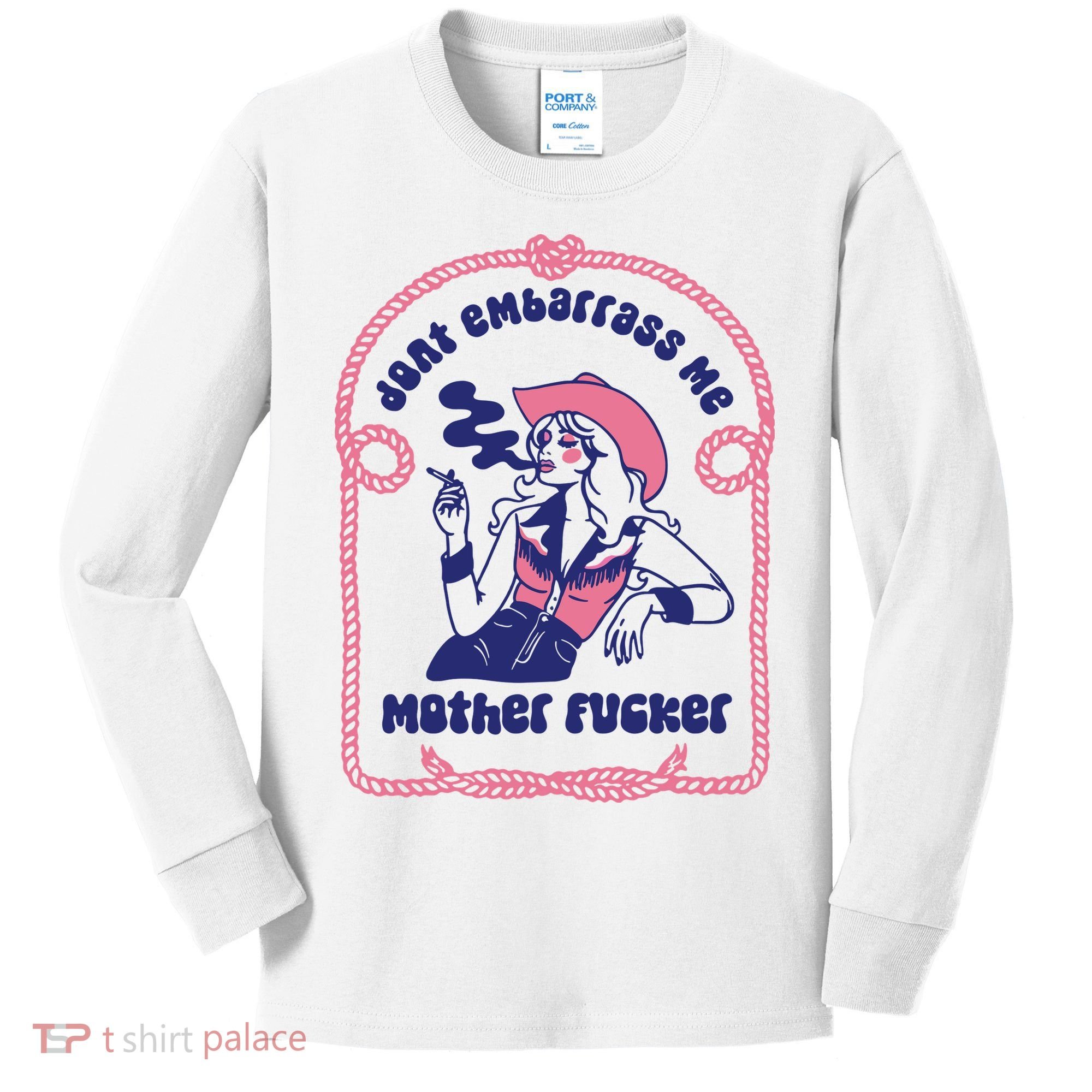Dont Embarrass Me Cowgirl Kids Long Sleeve Shirt