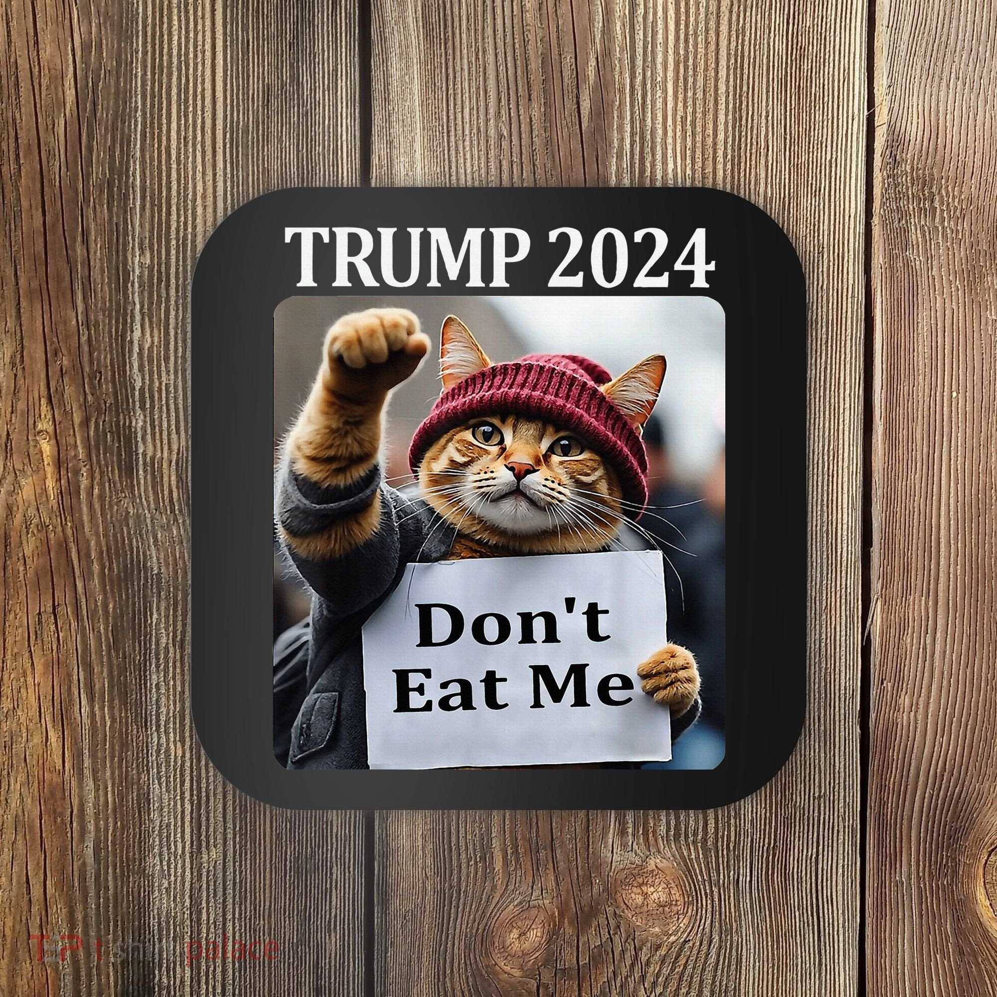 DonT Eat Me Cats For Trump 2024 Coaster
