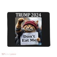 DonT Eat Me Cats For Trump 2024 Mousepad thumb 0