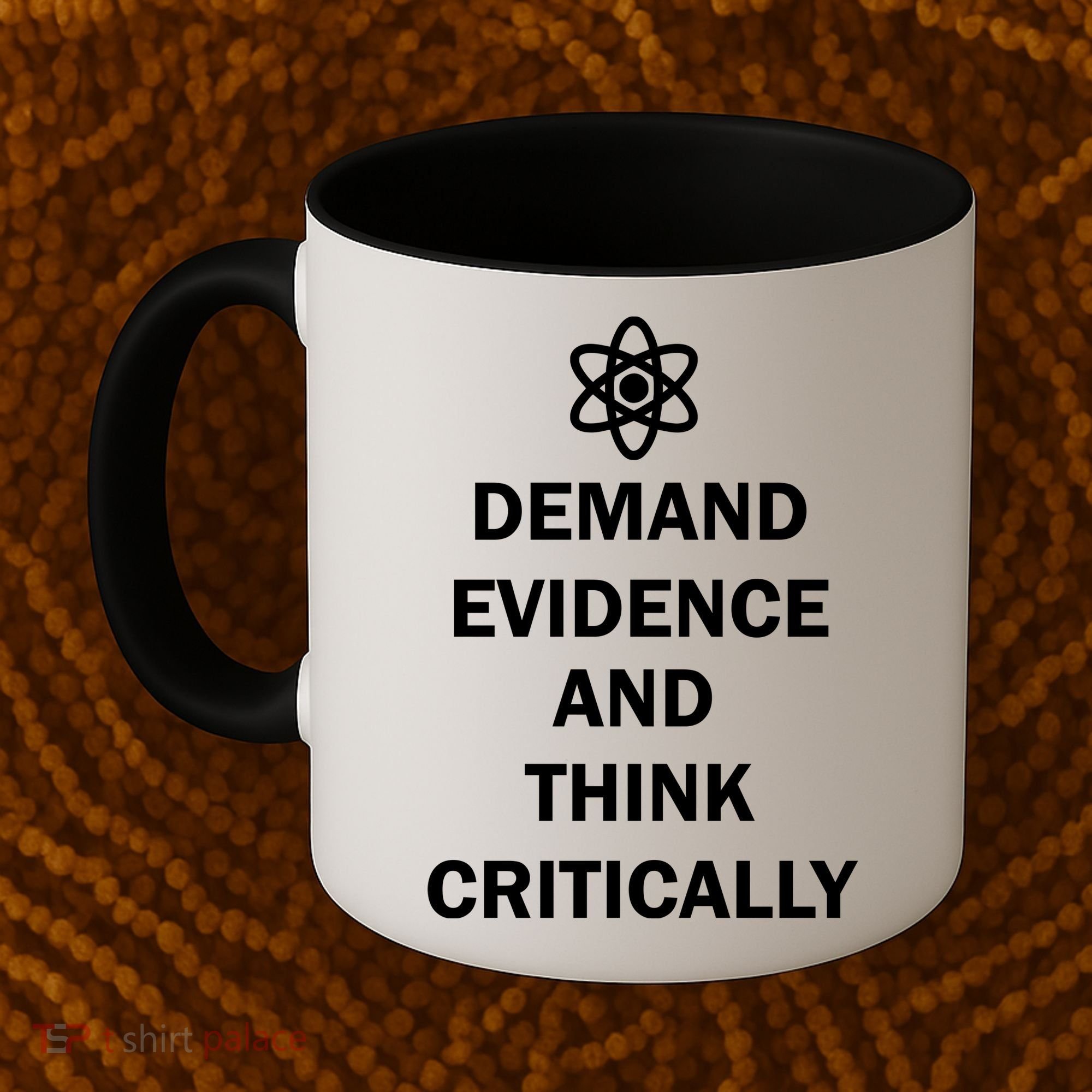Demand Evidence And Think Critically Coffee Mug