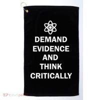 Demand Evidence And Think Critically Golf Towel thumb 0