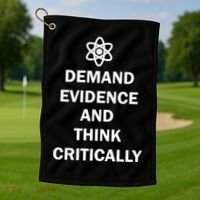 Demand Evidence And Think Critically Golf Towel thumb 1