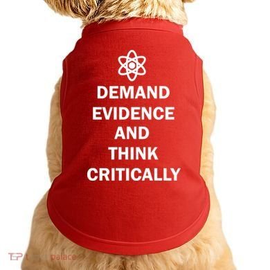Demand Evidence And Think Critically Doggie Tank