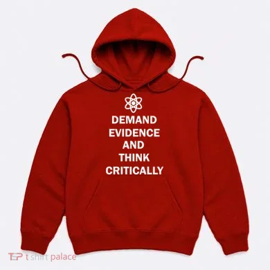 Demand Evidence And Think Critically Hoodie