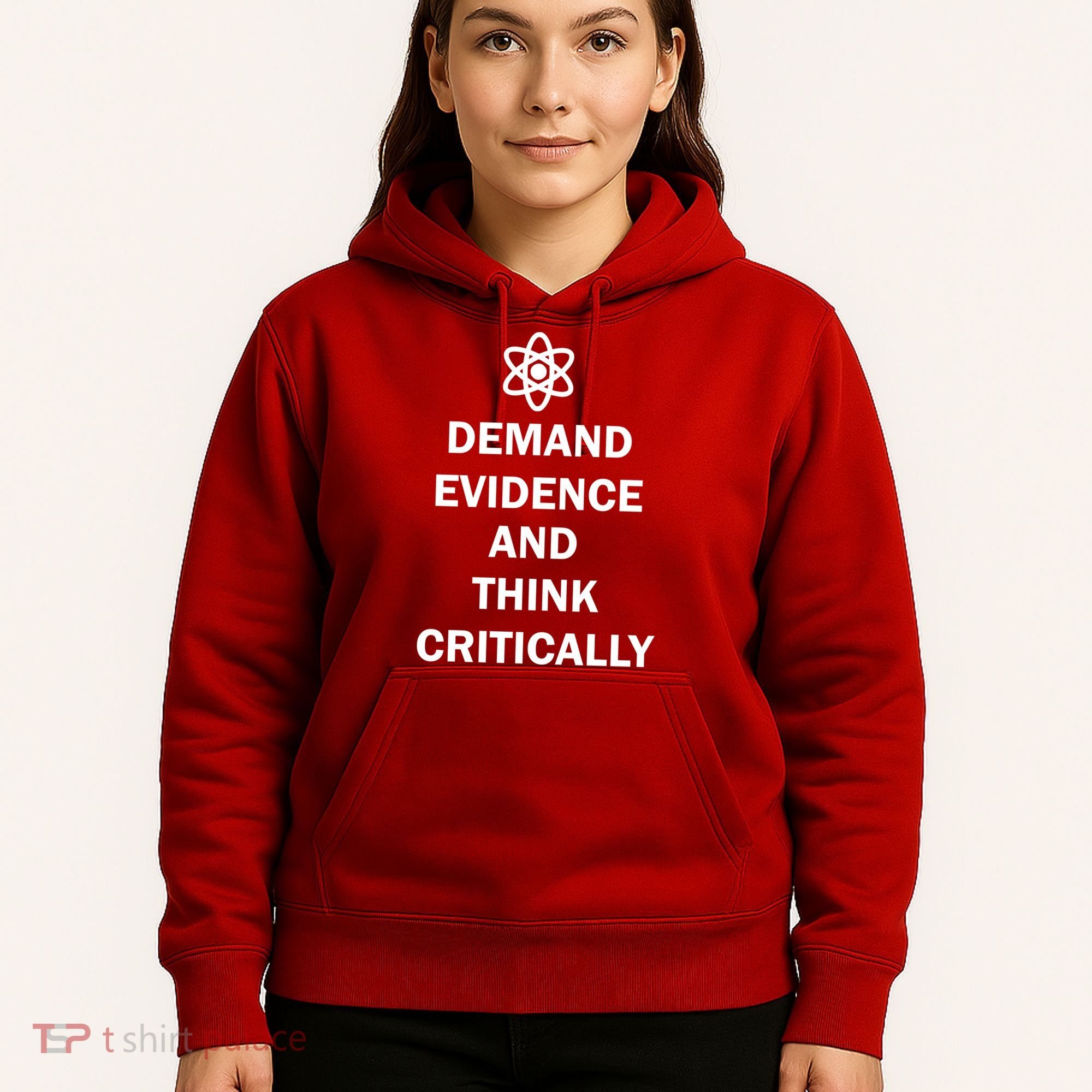 Demand Evidence And Think Critically Hoodie