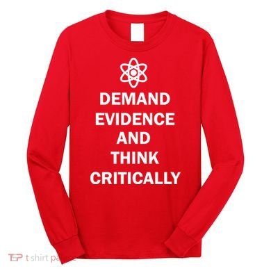 Demand Evidence And Think Critically Long Sleeve Shirt