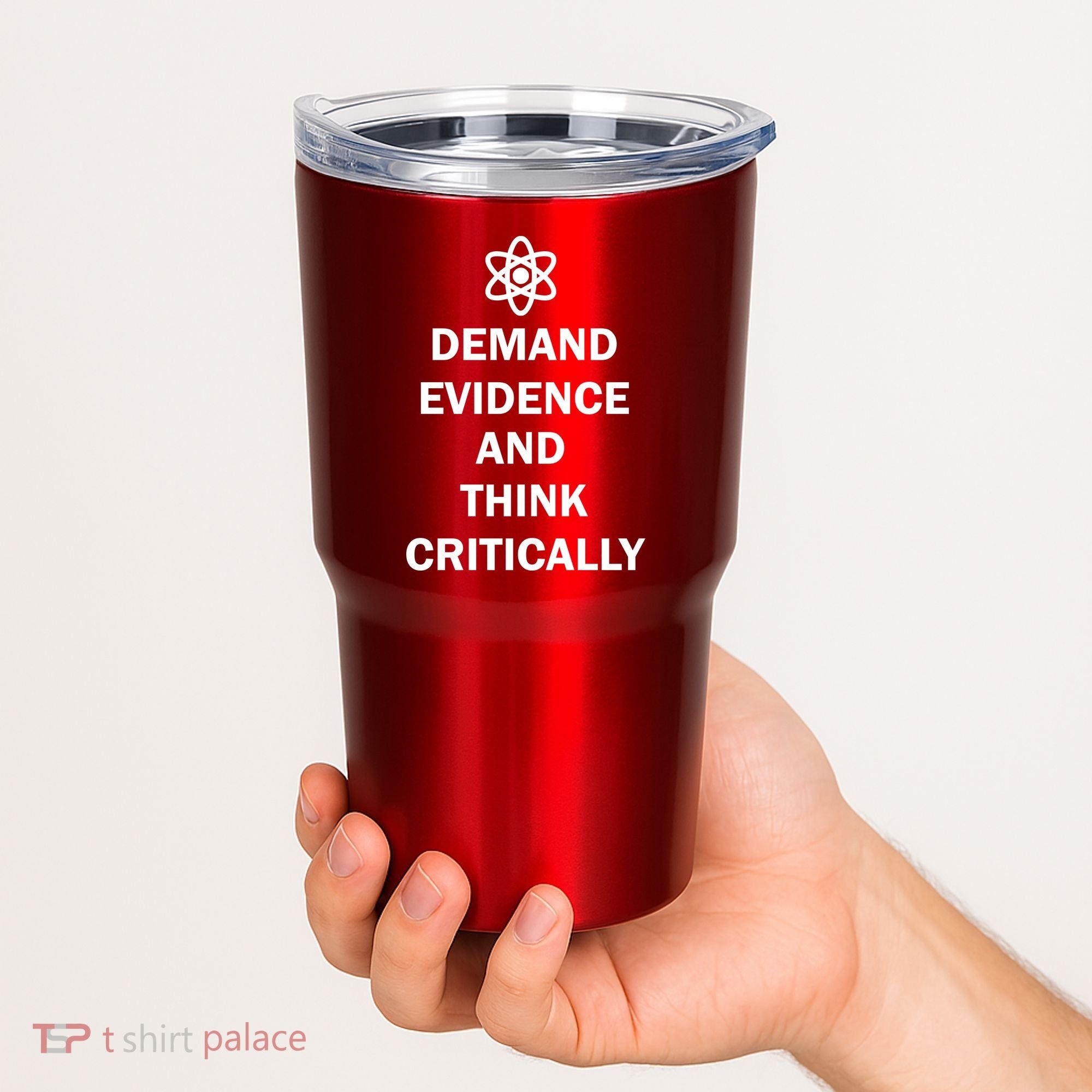 Demand Evidence And Think Critically Tumbler