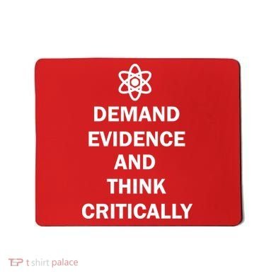 Demand Evidence And Think Critically Mousepad