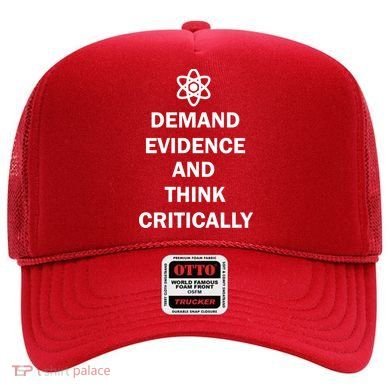 Demand Evidence And Think Critically Hat