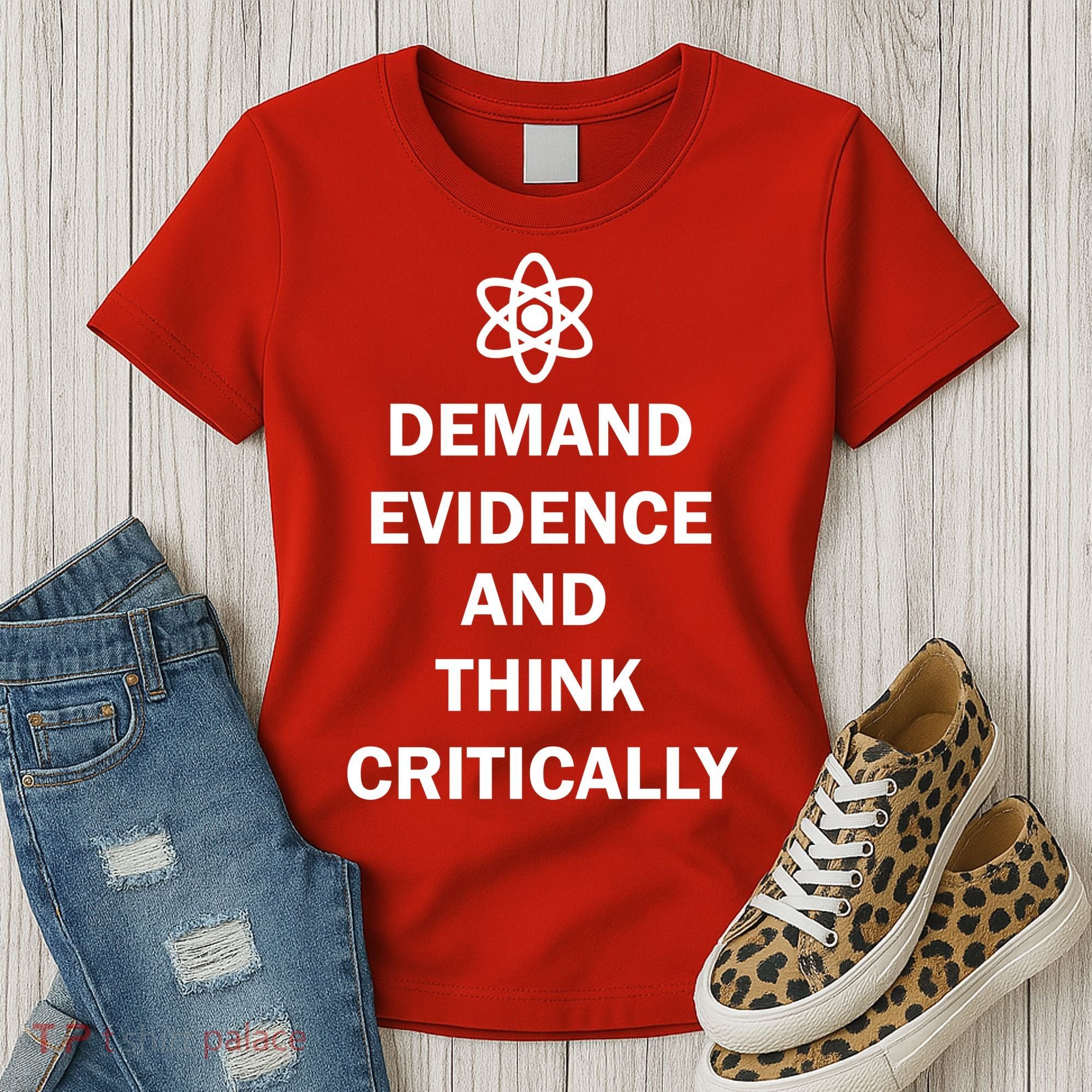 Demand Evidence And Think Critically Women's T-Shirt