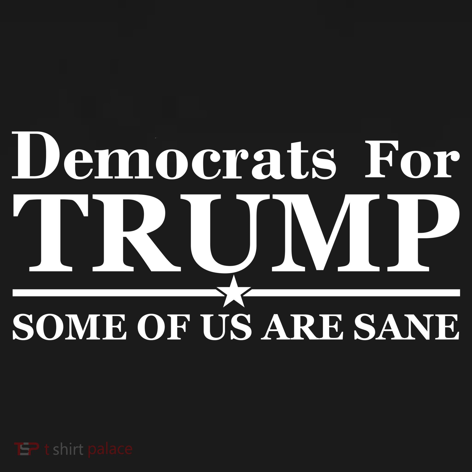 Democrats For Trump Some Of Us Are Sane Bucket Hat