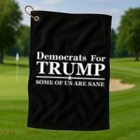 Democrats For Trump Some Of Us Are Sane Golf Towel thumb 1