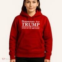 Democrats For Trump Some Of Us Are Sane Hoodie thumb 5