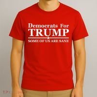 Democrats For Trump Some Of Us Are Sane T-Shirt thumb 3