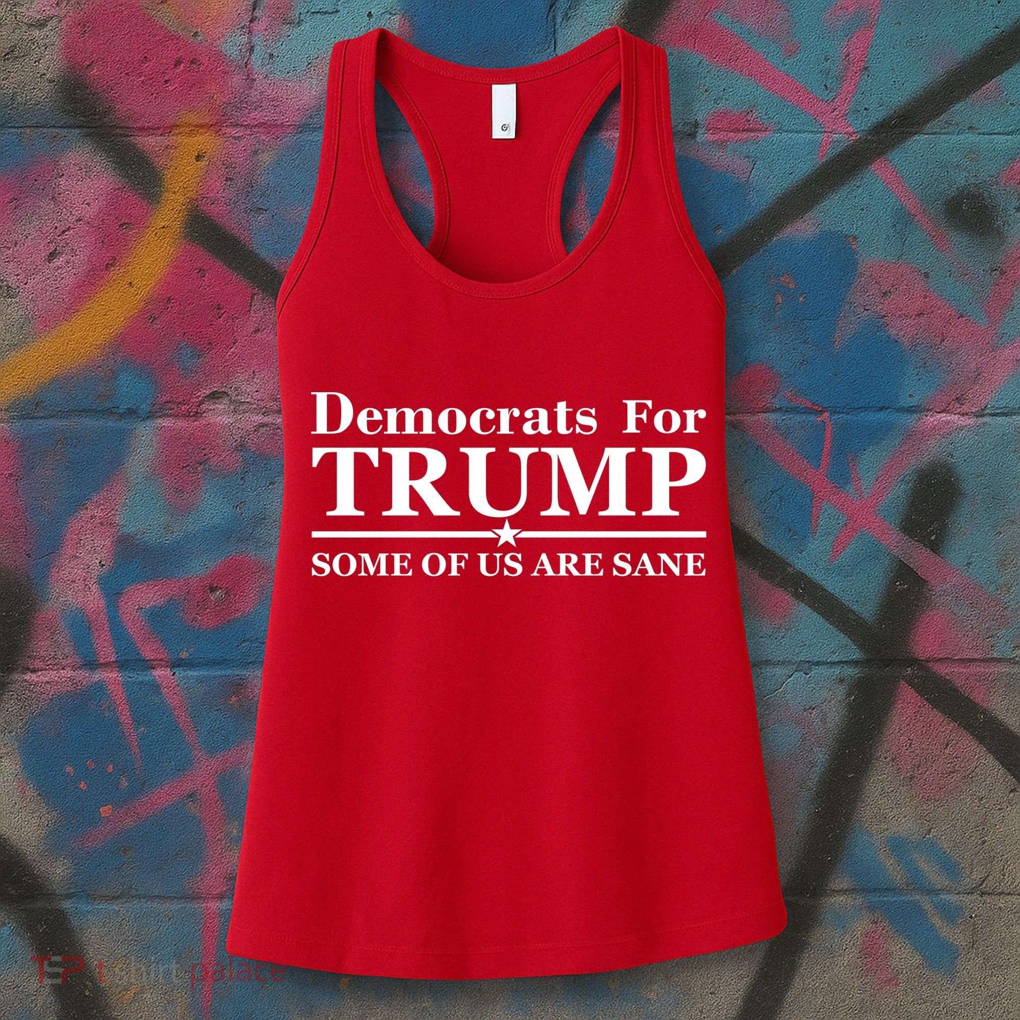 Democrats For Trump Some Of Us Are Sane Women's Tank Top