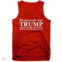 Democrats For Trump Some Of Us Are Sane Tank Top thumb 0