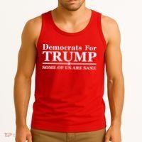Democrats For Trump Some Of Us Are Sane Tank Top thumb 3