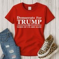 Democrats For Trump Some Of Us Are Sane Women's T-Shirt thumb 3