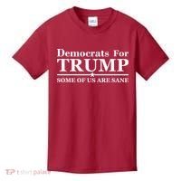 Democrats For Trump Some Of Us Are Sane Kids T-Shirt thumb 0