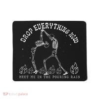 Drop Everything Now Meet Me In The Pouring Rain Skeleton Mousepad thumb 0