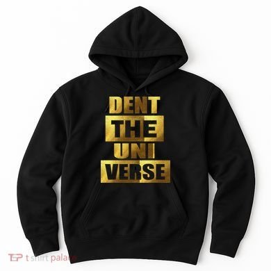 Dent The Universe Hoodie