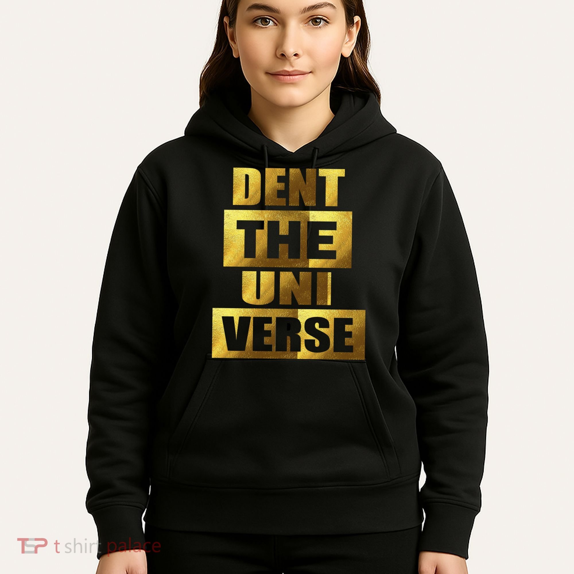 Dent The Universe Hoodie