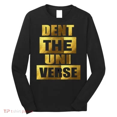 Dent The Universe Long Sleeve Shirt