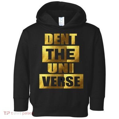 Dent The Universe Toddler Hoodie